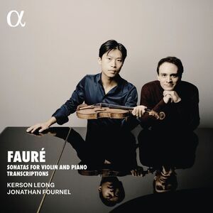 Kerson Leong - Faure: Sonatas for Violin and Piano Transcriptions  COMPACT